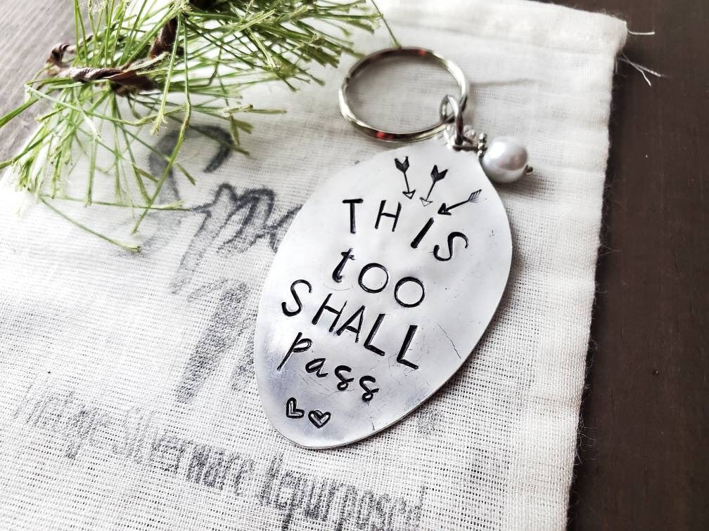 Spoon Key Chain, Stamped Spoon, This Too Shall Pass, Upcycled Silverware, Hand Stamped, Handmade Gift, Gifts under 25, Gifts That Inspire