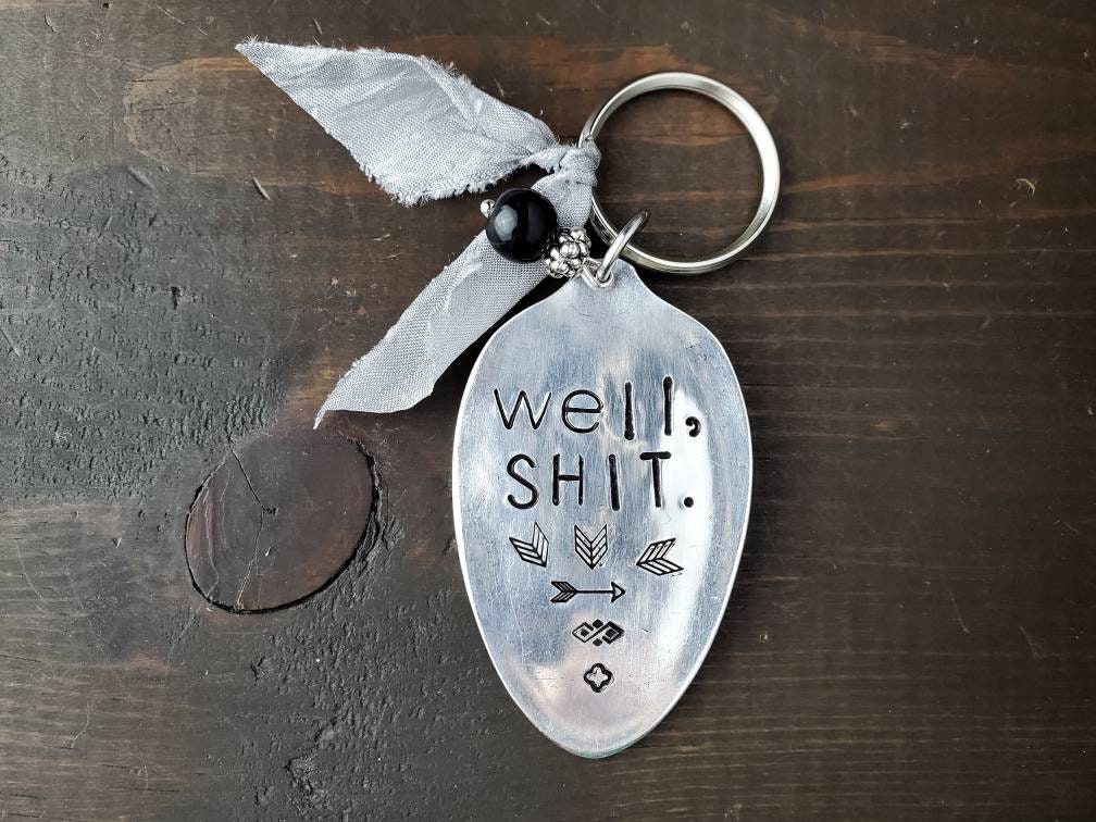 Funny Key Chain, Stamped Spoon, Well Shit, Handmade Humor, Friend Gift, Spoon Key Chain, Handmade Gift, Gifts under 25, Silverware Gifts